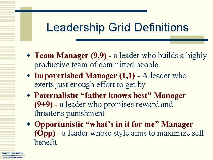 Leadership Grid Definitions w Team Manager (9, 9) - a leader who builds a