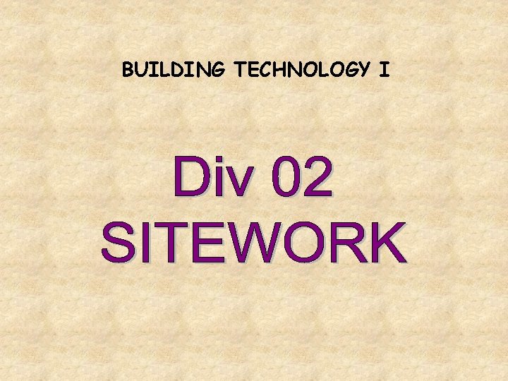 BUILDING TECHNOLOGY I 