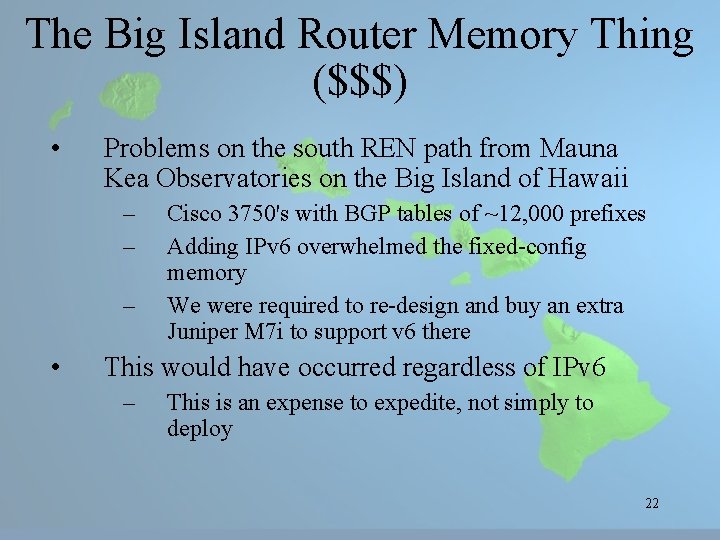 The Big Island Router Memory Thing ($$$) • Problems on the south REN path