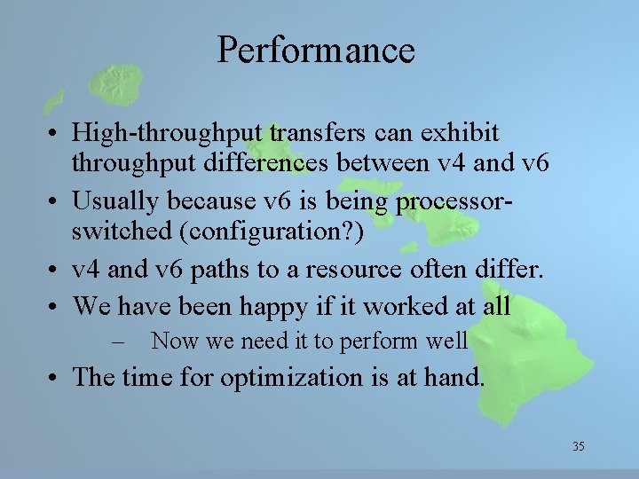 Performance • High-throughput transfers can exhibit throughput differences between v 4 and v 6
