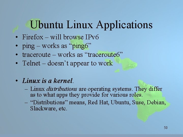 Ubuntu Linux Applications • • Firefox – will browse IPv 6 ping – works