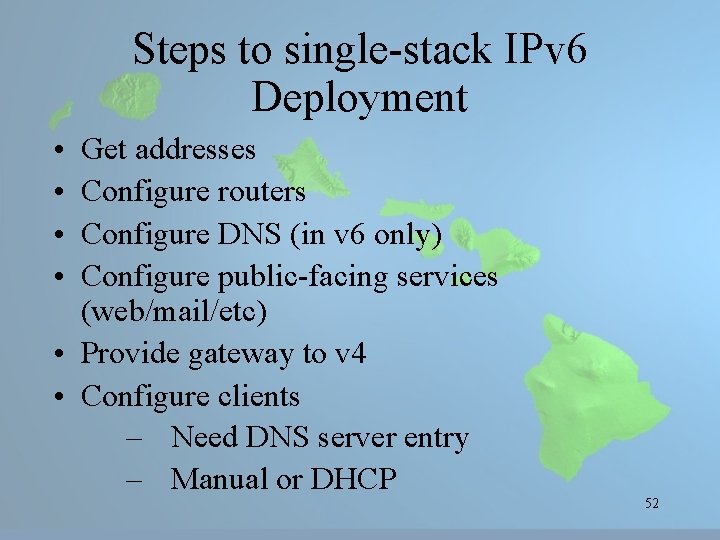 Steps to single-stack IPv 6 Deployment • • Get addresses Configure routers Configure DNS