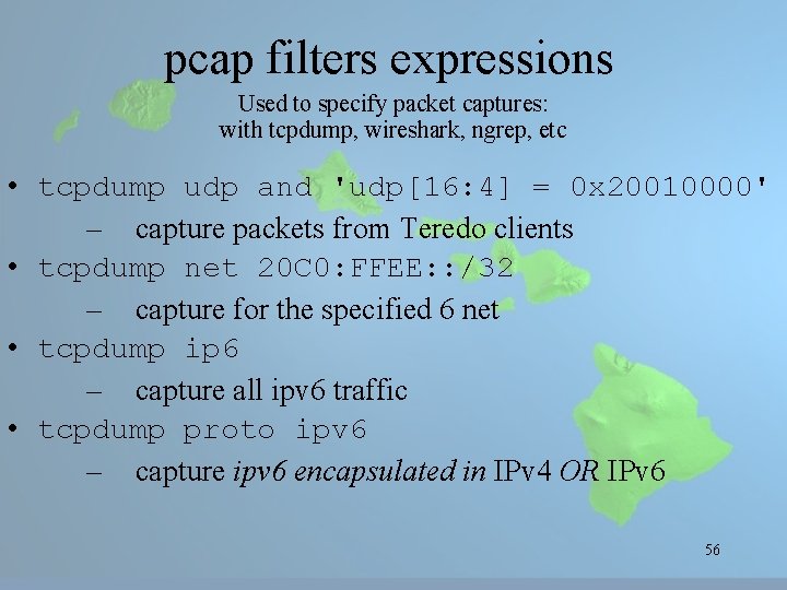 pcap filters expressions Used to specify packet captures: with tcpdump, wireshark, ngrep, etc •