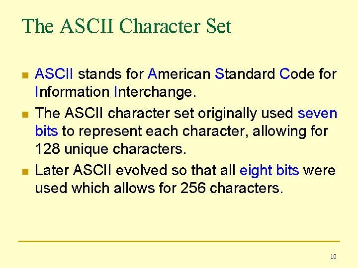 The ASCII Character Set n n n ASCII stands for American Standard Code for