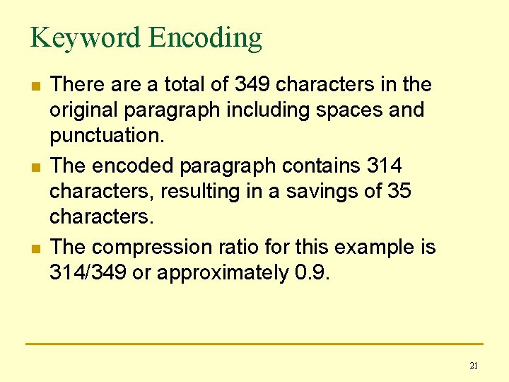 Keyword Encoding n n n There a total of 349 characters in the original