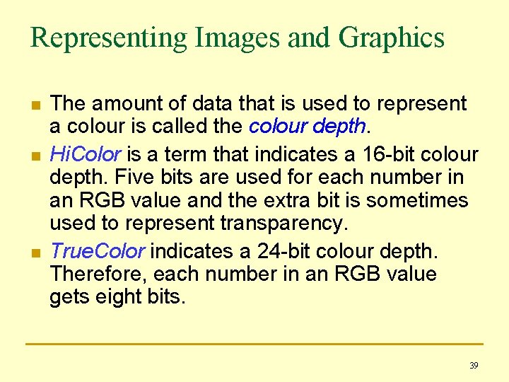 Representing Images and Graphics n n n The amount of data that is used