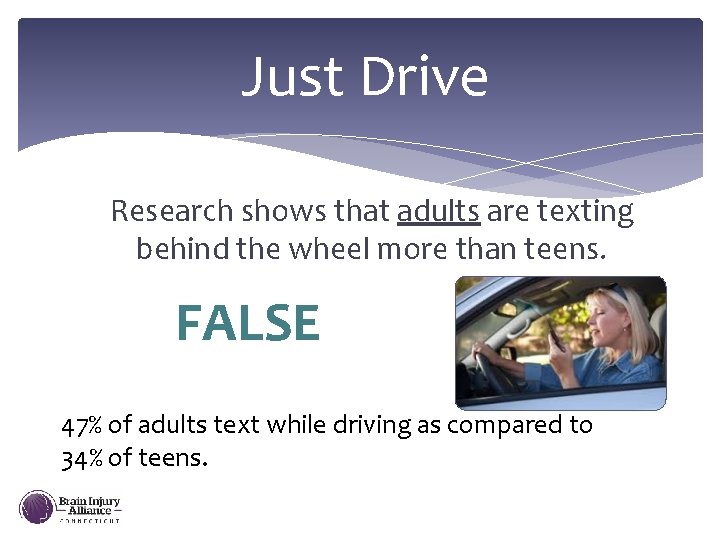 Just Drive Research shows that adults are texting behind the wheel more than teens.