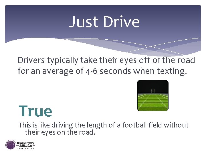 Just Drivers typically take their eyes off of the road for an average of
