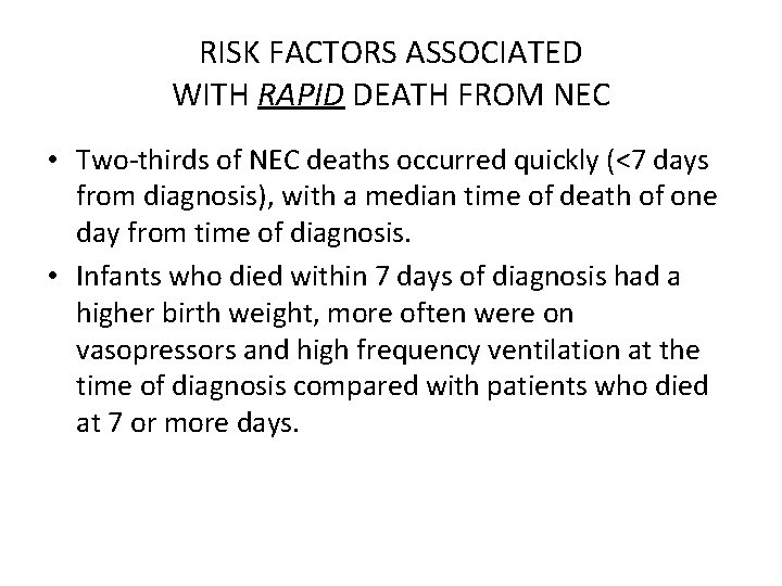 RISK FACTORS ASSOCIATED WITH RAPID DEATH FROM NEC • Two-thirds of NEC deaths occurred RISK FACTORS ASSOCIATED WITH RAPID DEATH FROM NEC • Two-thirds of NEC deaths occurred