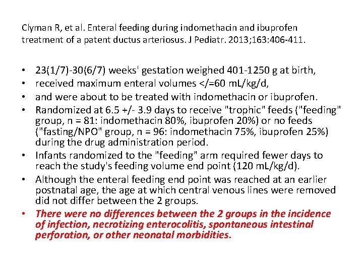 Clyman R, et al. Enteral feeding during indomethacin and ibuprofen treatment of a patent