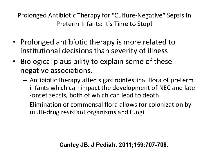 Prolonged Antibiotic Therapy for "Culture-Negative" Sepsis in Preterm Infants: It's Time to Stop! •