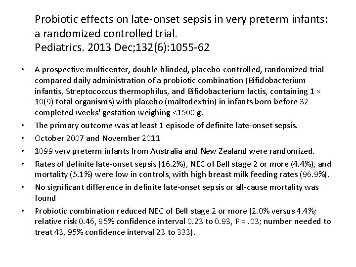 Probiotic effects on late-onset sepsis in very preterm infants: a randomized controlled trial. Pediatrics.