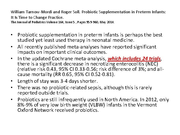 William Tarnow-Mordi and Roger Soll. Probiotic Supplementation in Preterm Infants: It Is Time to William Tarnow-Mordi and Roger Soll. Probiotic Supplementation in Preterm Infants: It Is Time to