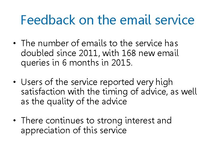 Feedback on the email service • The number of emails to the service has