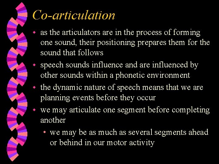 Co-articulation as the articulators are in the process of forming one sound, their positioning