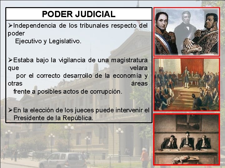 PODER JUDICIAL ØIndependencia de los tribunales respecto del poder Ejecutivo y Legislativo. ØEstaba bajo PODER JUDICIAL ØIndependencia de los tribunales respecto del poder Ejecutivo y Legislativo. ØEstaba bajo