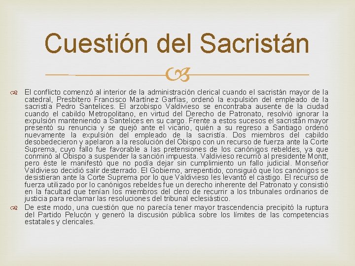 Cuestión del Sacristán El conflicto comenzó al interior de la administración clerical cuando el Cuestión del Sacristán El conflicto comenzó al interior de la administración clerical cuando el