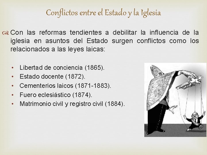 Conflictos entre el Estado y la Iglesia Con las reformas tendientes a debilitar la Conflictos entre el Estado y la Iglesia Con las reformas tendientes a debilitar la