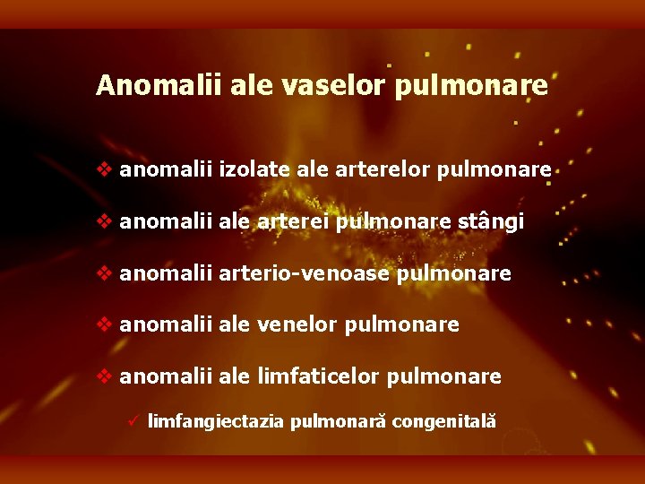 Anomalii ale vaselor pulmonare v anomalii izolate ale arterelor pulmonare v anomalii ale arterei