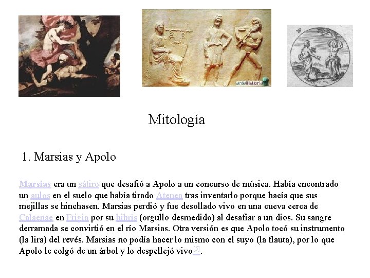 Mitología 1. Marsias y Apolo Marsias era un sátiro que desafió a Apolo a