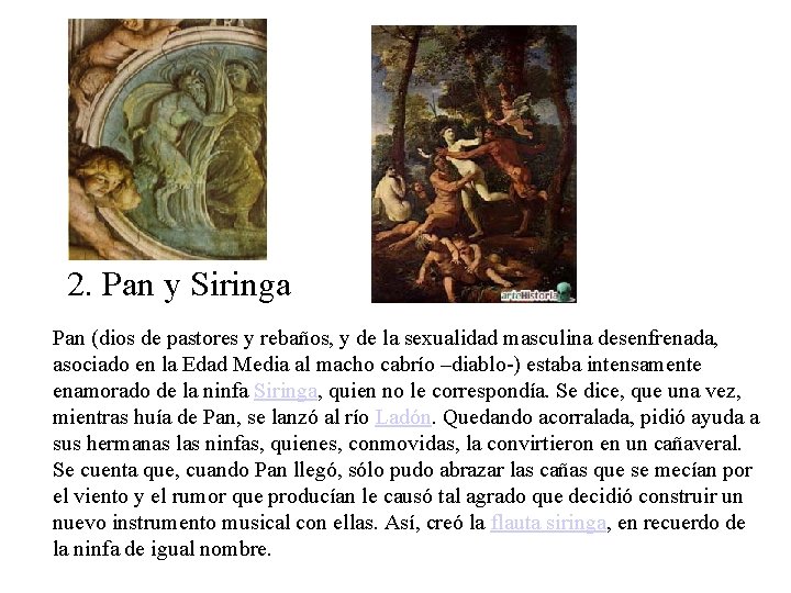 2. Pan y Siringa Pan (dios de pastores y rebaños, y de la sexualidad