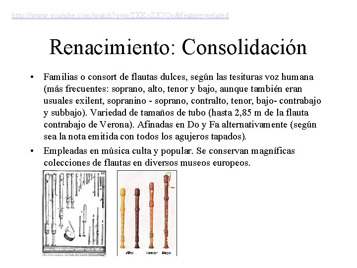 http: //www. youtube. com/watch? v=ip. TXKo. ZX 7 Qc&feature=related Renacimiento: Consolidación • Familias o