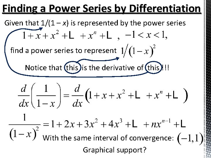 Finding a Power Series by Differentiation Given that 1/(1 – x) is represented by Finding a Power Series by Differentiation Given that 1/(1 – x) is represented by