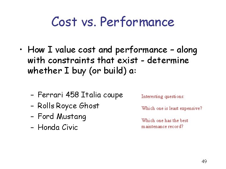 Cost vs. Performance • How I value cost and performance – along with constraints