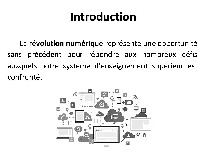 Introduction La révolution numérique représente une opportunité numérique sans précédent pour répondre aux nombreux