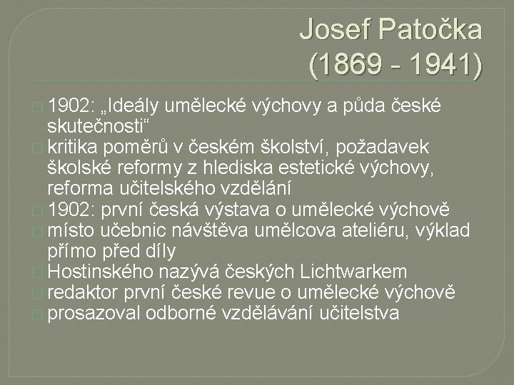 Josef Patočka (1869 - 1941) � 1902: „Ideály umělecké výchovy a půda české skutečnosti“