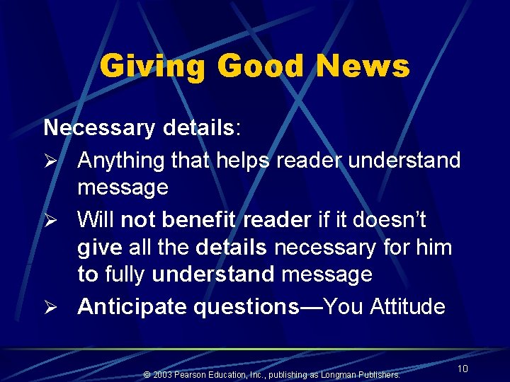 Giving Good News Necessary details: Ø Anything that helps reader understand message Ø Will