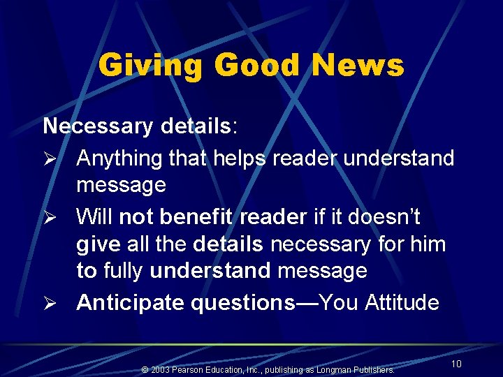 Giving Good News Necessary details: Ø Anything that helps reader understand message Ø Will