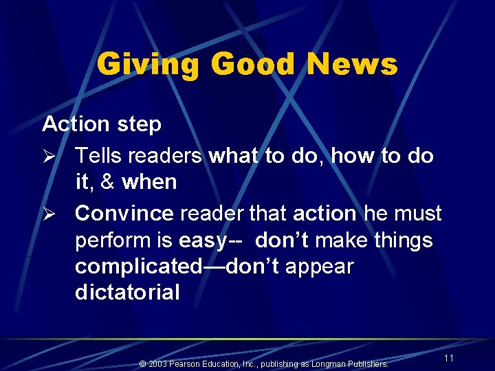 Giving Good News Action step Ø Tells readers what to do, how to do