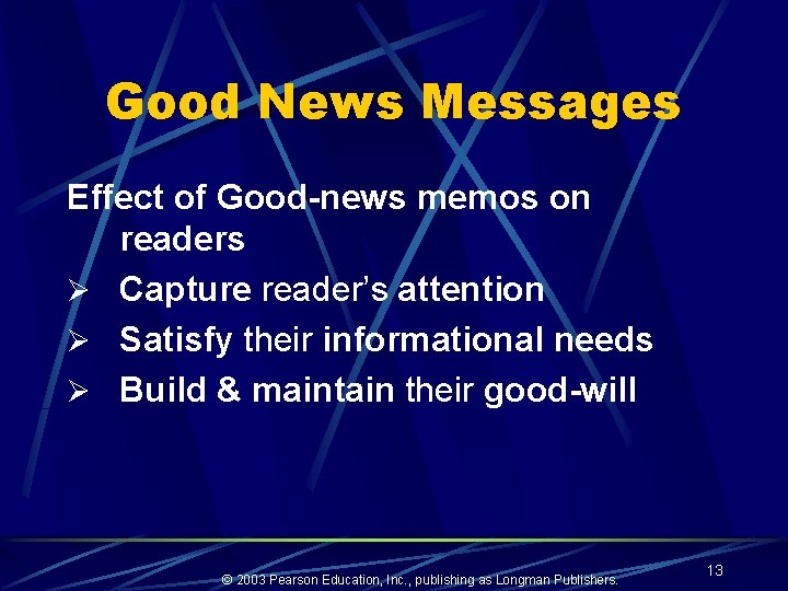 Good News Messages Effect of Good-news memos on readers Ø Capture reader’s attention Ø