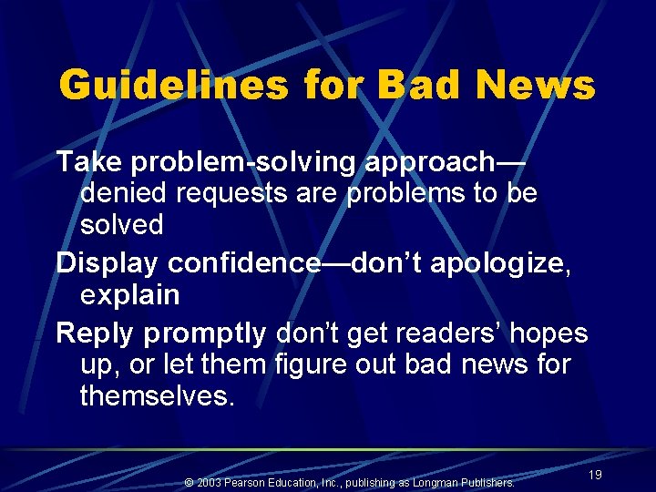Guidelines for Bad News Take problem-solving approach— denied requests are problems to be solved