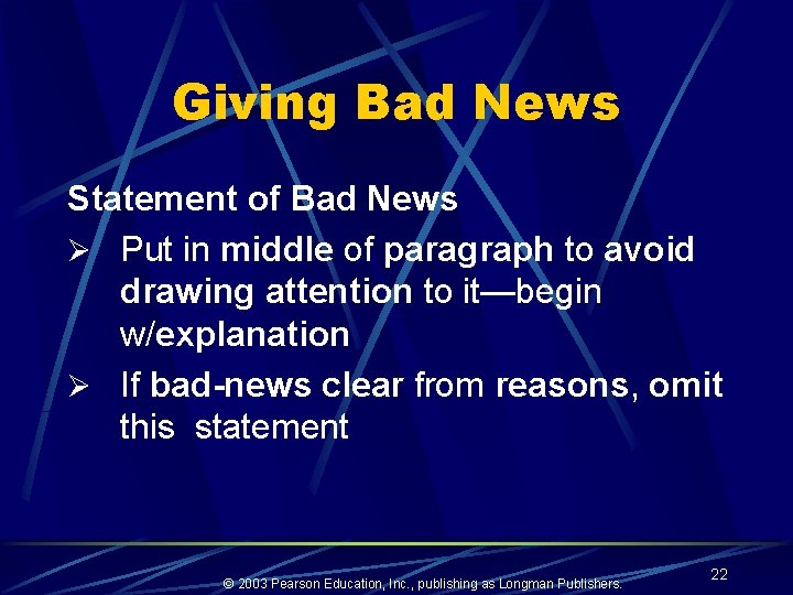 Giving Bad News Statement of Bad News Ø Put in middle of paragraph to