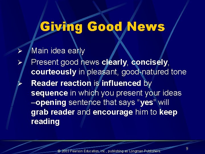 Giving Good News Ø Ø Ø Main idea early Present good news clearly, concisely,