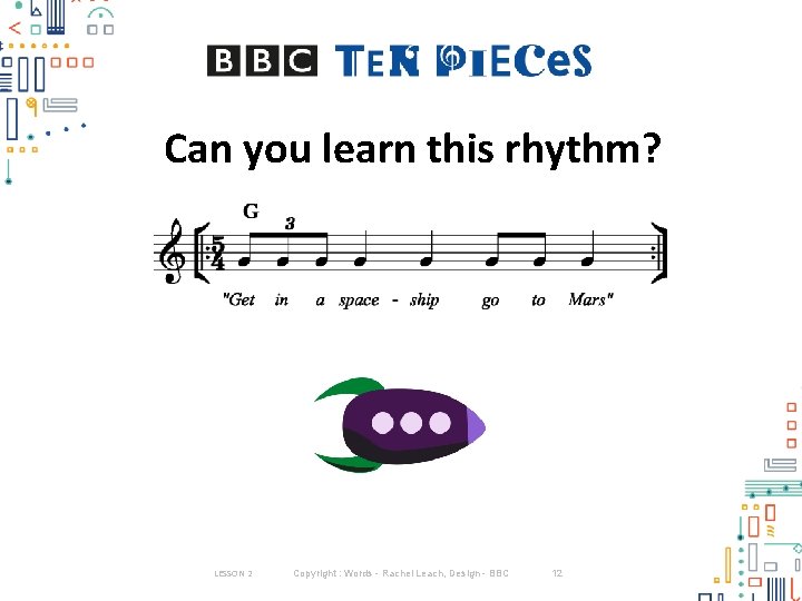 Can you learn this rhythm? LESSON 2 Copyright : Words - Rachel Leach, Design Can you learn this rhythm? LESSON 2 Copyright : Words - Rachel Leach, Design