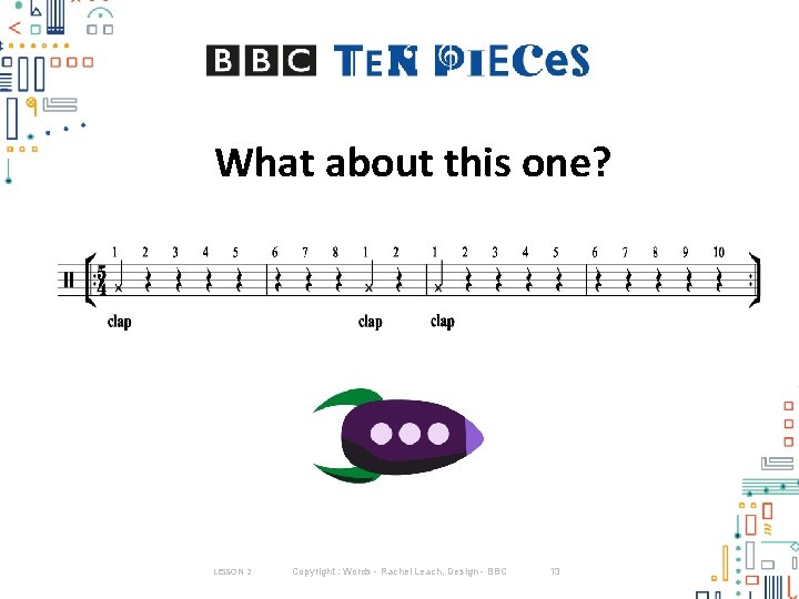 What about this one? LESSON 2 Copyright : Words - Rachel Leach, Design - What about this one? LESSON 2 Copyright : Words - Rachel Leach, Design -