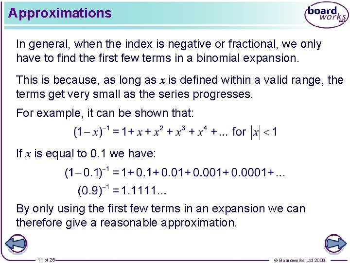 Approximations In general, when the index is negative or fractional, we only have to