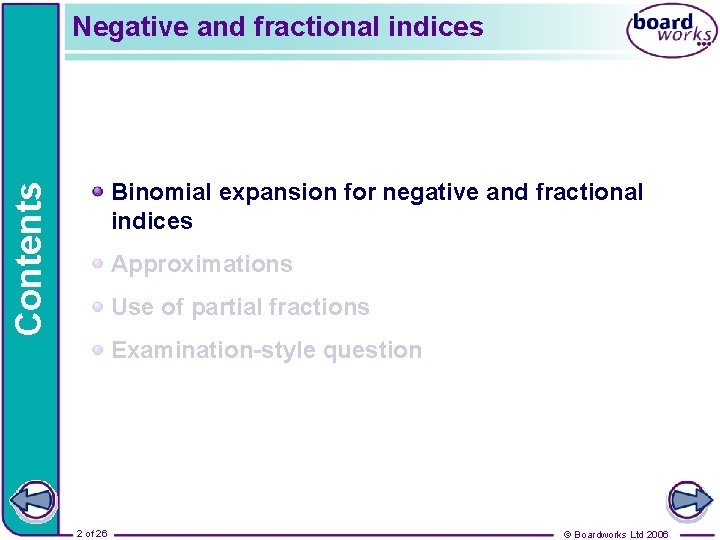Negative and fractional indices Contents Binomial expansion for negative and fractional indices Approximations Use