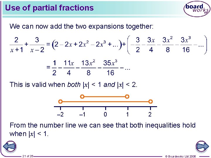 Use of partial fractions We can now add the two expansions together: This is