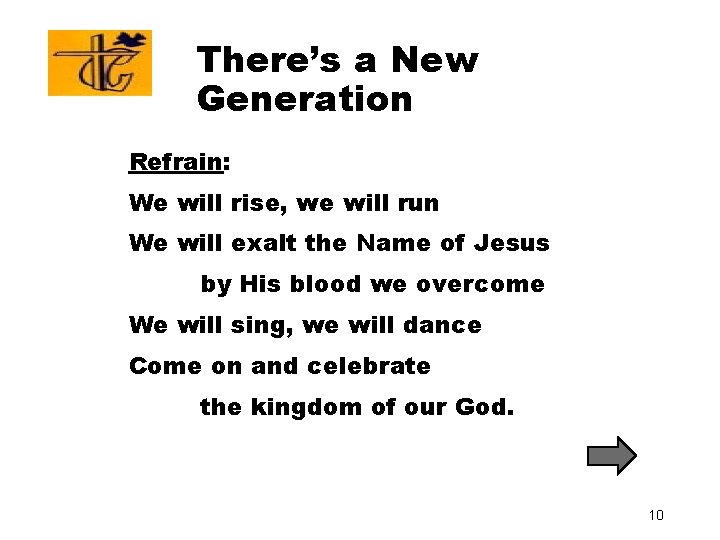 There’s a New Generation Refrain: We will rise, we will run We will exalt