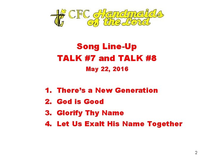 Song Line-Up TALK #7 and TALK #8 May 22, 2016 1. There’s a New