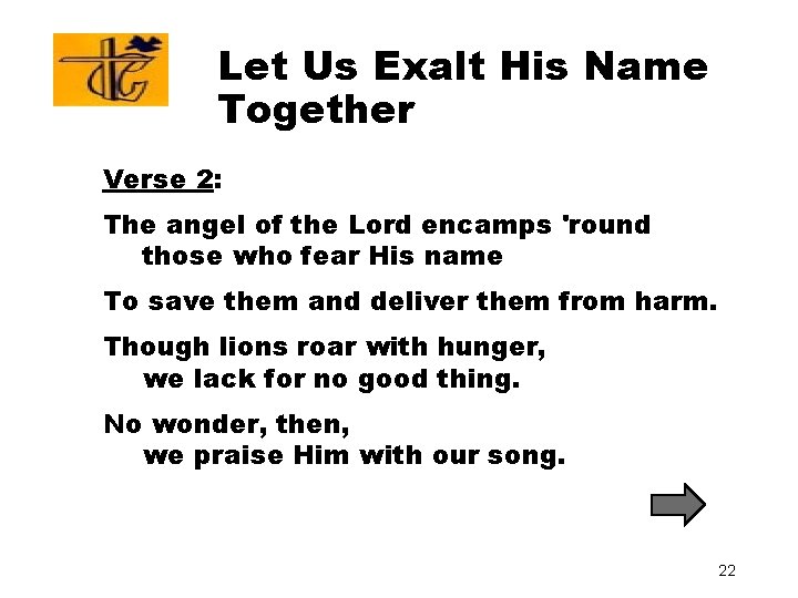 Let Us Exalt His Name Together Verse 2: The angel of the Lord encamps