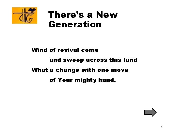 There’s a New Generation Wind of revival come and sweep across this land What