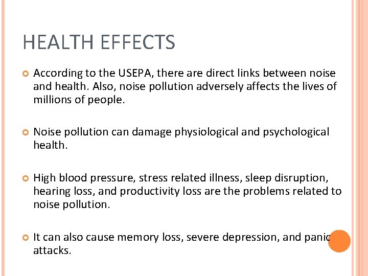 HEALTH EFFECTS According to the USEPA, there are direct links between noise and health.