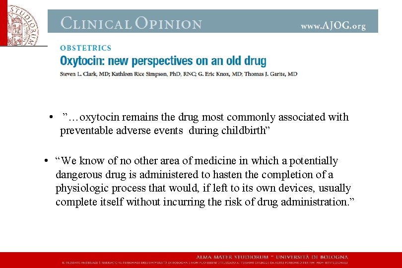Definizione • ”…oxytocin remains the drug most commonly associated with preventable adverse events during