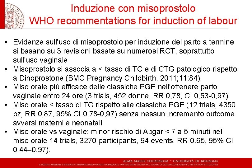 Induzione con misoprostolo WHO recommentations for induction of labour • Evidenze sull’uso di misoprostolo