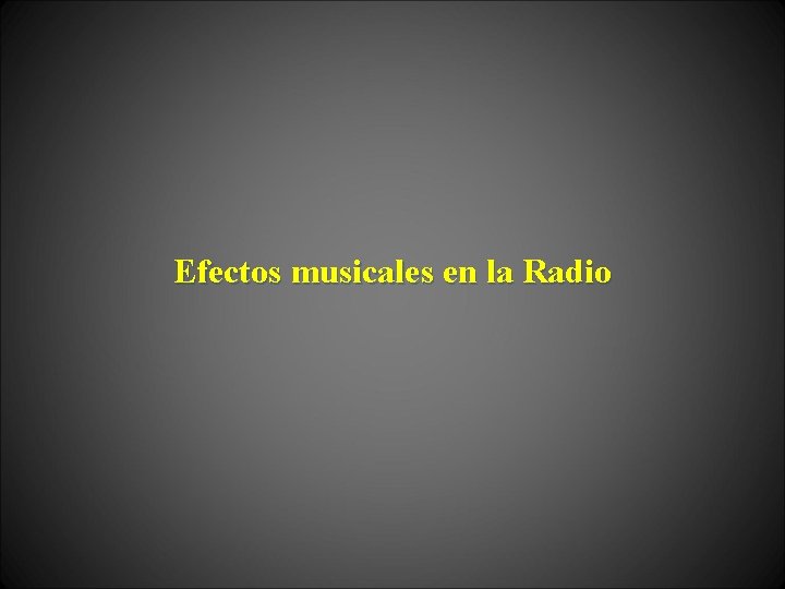 Efectos musicales en la Radio 